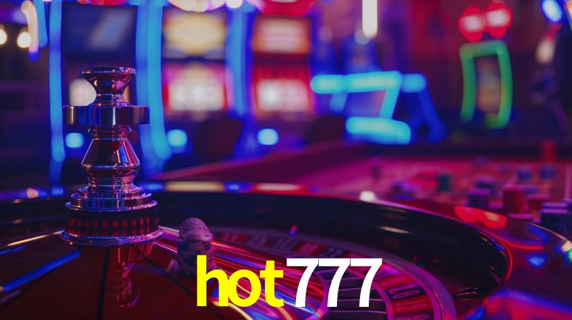 hot777: Jogos de Caça-Níqueis-Altas Recompensas, Roleta-Velocidade, Blackjack-Desafios Máximos